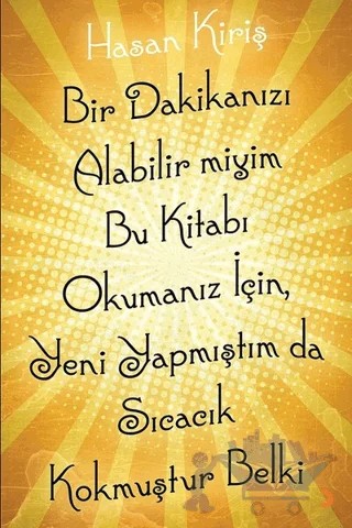 Bir Dakikanızı Alabilir miyim Bu Kitabı Okumanız İçin, Yeni Yapmıştım da Sıcacık Kokmuştur Belki – Hasan Kiriş – Cinius Yayınları kitap kapağı