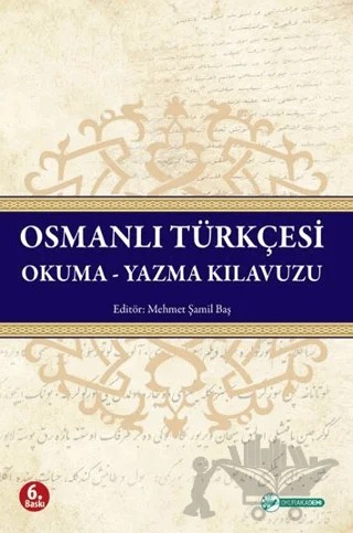Osmanlı Türkçesi Okuma - Yazma Kılavuzu – Kolektif – Okur Akademi kitap kapağı