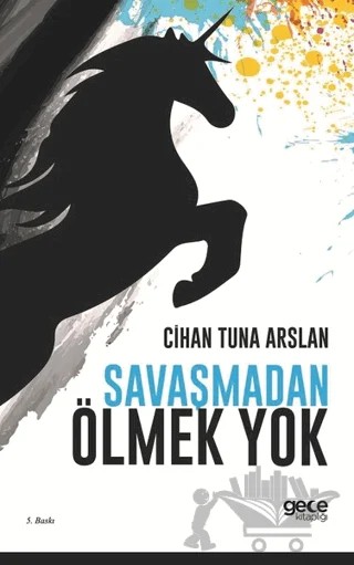 Savaşmadan Ölmek Yok – Cihan Tuna Arslan – Gece Kitaplığı kitap kapağı