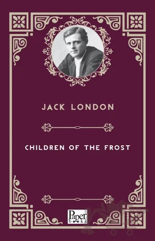 Children of the Frost – Jack London – Paper Books kitap kapağı