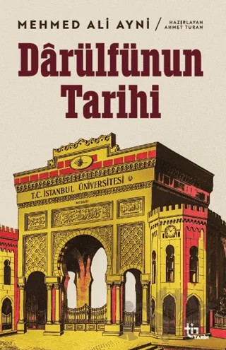 Dârülfünun Tarihi – Mehmed Ali Aynî – Tin Yayınları kitap kapağı