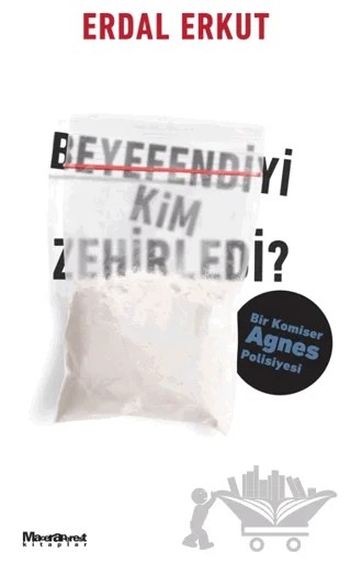 Beyefendiyi Kim Zehirledi? – Erdal Erkut – Oğlak Yayıncılık kitap kapağı
