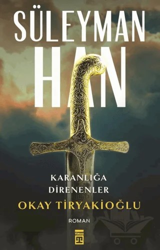 Süleyman Han – Okay Tiryakioğlu – Timaş Yayınları kitap kapağı