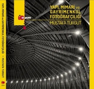 Yapı Mimari ve Gayrimenkul Fotoğrafçılığı – Mustafa Turgut – İn Plato kitap kapağı