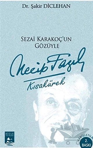 Sezai Karakoç’un Gözüyle Necip Fazıl Kısakürek – Şakir Diclehan – Dicle Yayınları kitap kapağı
