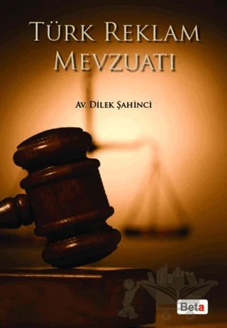 Türk Reklam Mevzuatı – Dilek Şahinci – Beta Yayınevi kitap kapağı