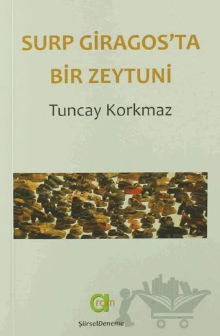 Surp Giragos'ta Bir Zeytuni – Tuncay Korkmaz – Aram Yayınları kitap kapağı