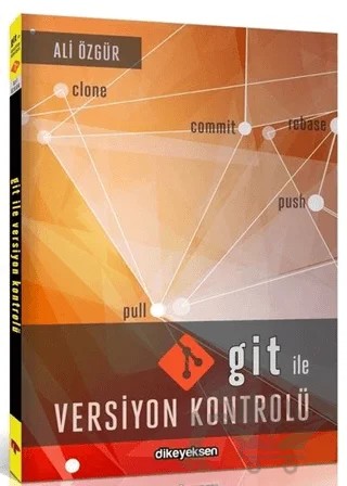 Git ile Versiyon Kontrolü – Ali Özgür – Dikeyeksen Yayın Dağıtım kitap kapağı