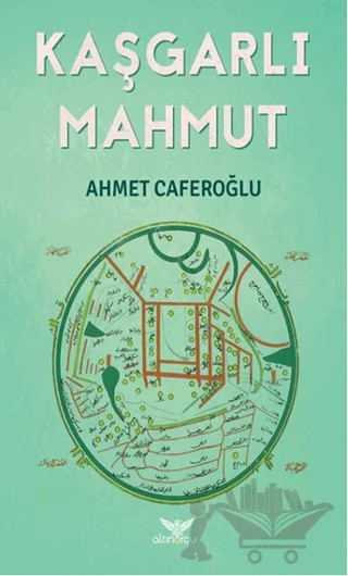 Kaşgarlı Mahmut – Ahmet Caferoğlu – Altınordu Yayınları kitap kapağı