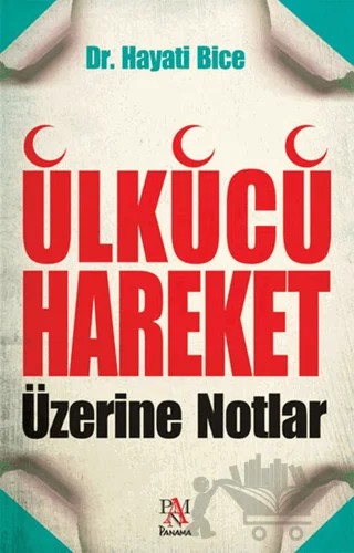 Ülkücü Hareket Üzerine Notlar – Hayati Bice – Panama Yayıncılık kitap kapağı
