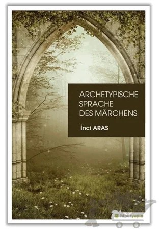 Archetypische Sprache Des Marchens – İnci Aras – Hiperlink Yayınları kitap kapağı