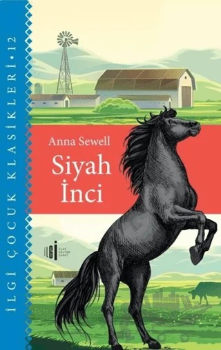 Siyah İnci - Çocuk Klasikleri – Anna Sewell – İlgi Kültür Sanat Yayınları kitap kapağı