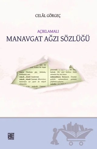 Açıklamalı Manavgat Ağzı Sözlüğü – Celal Görgeç – Palet Yayınları kitap kapağı