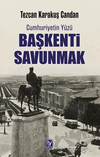 Başkenti Savunmak – Tezcan Karakuş Candan – Tekin Yayınevi kitap kapağı