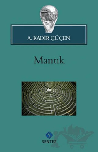 Mantık – A. Kadir Çüçen – Sentez Yayınları kitap kapağı
