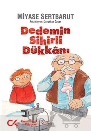 Dedemin Sihirli Dükkanı – Miyase Sertbarut – Cumhuriyet Kitapları kitap kapağı