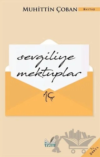 Sevgiliye Mektuplar – Muhittin Çoban – İzan Yayıncılık kitap kapağı