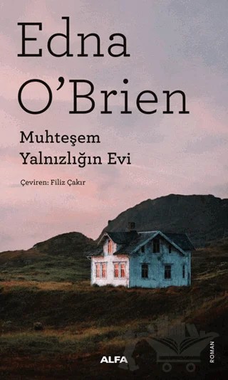 Muhteşem Yalnızlığın Evi – Edna O'Brien – Alfa Yayınları kitap kapağı