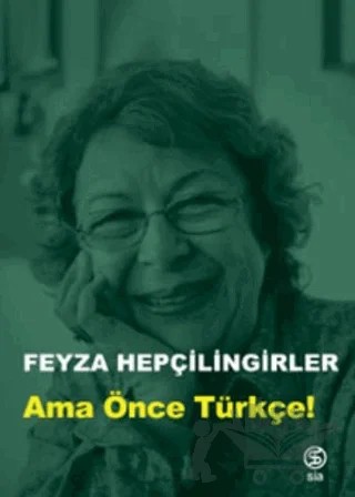 Ama Önce Türkçe! – Feyza Hepçilingirler – Sia Kitap kitap kapağı
