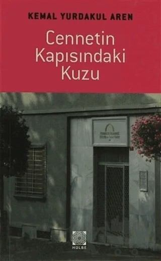 Cennetin Kapısındaki Kuzu – Kemal Y. Aren – Hülbe Yayınları kitap kapağı