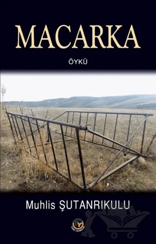 Macarka – Muhlis Şutanrıkulu – Tunç Yayıncılık kitap kapağı
