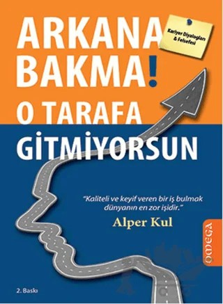 Arkana Bakma! O Tarafa Gitmiyorsun – Alper Kul – Omega kitap kapağı