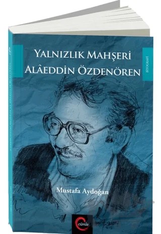 Yalnızlık Mahşeri Alaeddin Özdenören – Mustafa Aydoğan – Cümle Yayınları kitap kapağı