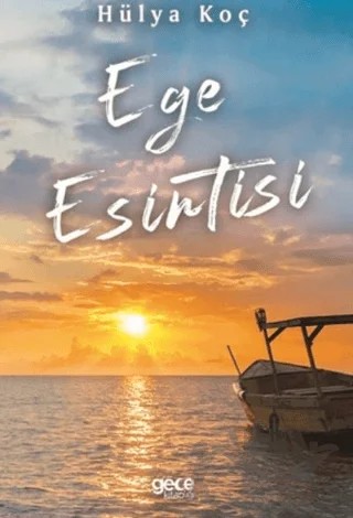 Ege Esintisi – Hülya Koç – Gece Kitaplığı kitap kapağı