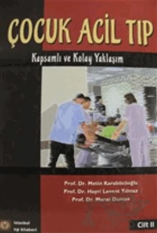 Çocuk Acil Tıp Kitabı Cilt 2 – Hayri Levent Yılmaz, Metin Karaböcüoğlu, Murat Duman – İstanbul Tıp Kitabevi kitap kapağı