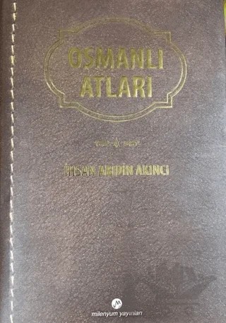 Osmanlı Atları – İhsan Abidin Akıncı – Milenyum Yayınları kitap kapağı