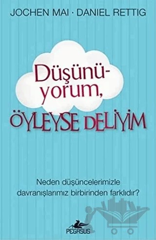 Düşünüyorum Öyleyse Deliyim – Jochen Mai, Daniel Rettig – Pegasus Yayınları kitap kapağı