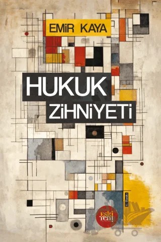 Hukuk Zihniyeti – Emir Kaya – Eski Yeni Yayınları kitap kapağı