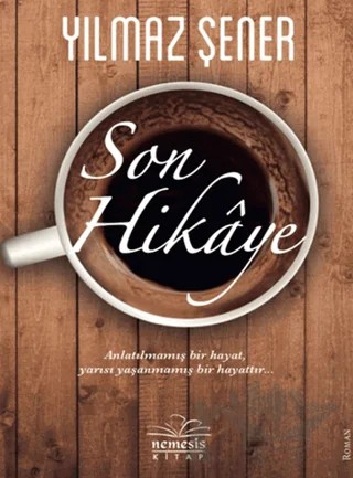 Son Hikaye – Yılmaz Şener – Nemesis Kitap kitap kapağı