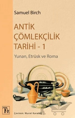 Antik Çömlekçilik Tarihi 1 – Samuel Birch – Töz Yayınları kitap kapağı