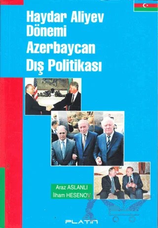 Haydar Aliyev Dönemi Azerbaycan Dış Politikası – Araz Aslanlı, İlham Hesenov – Barış Platin Yayınları kitap kapağı