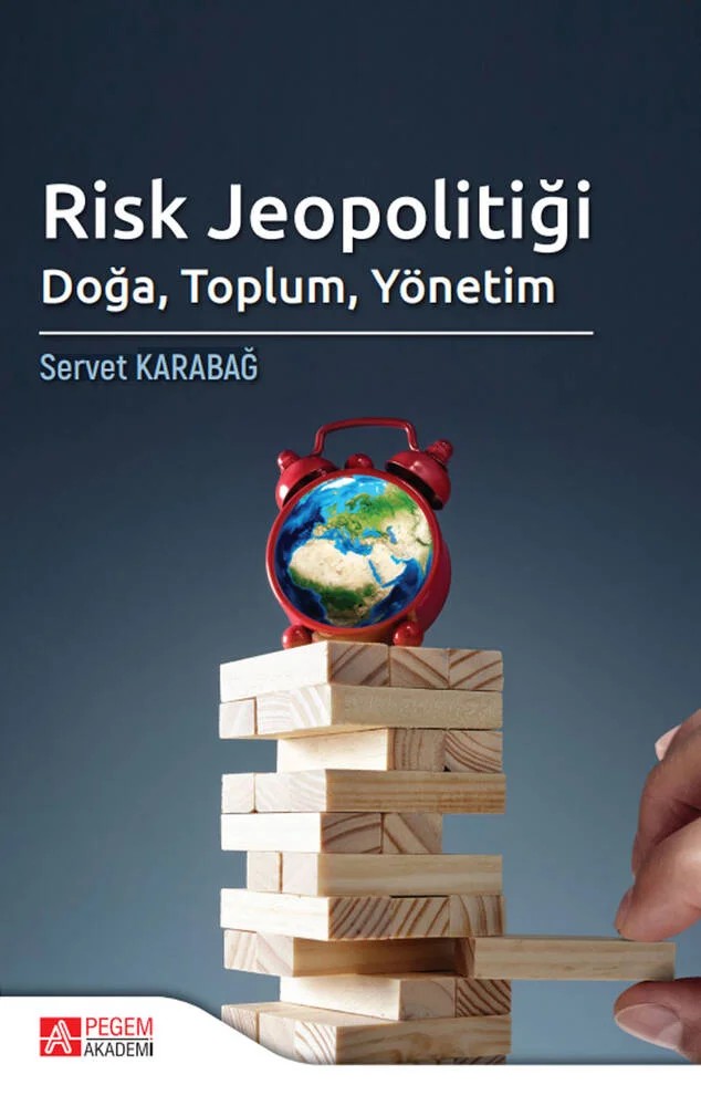 Risk Jeopolitiği: Doğa, Toplum, Yönetim – Servet Karabağ – Pegem Akademi Yayıncılık kitap kapağı