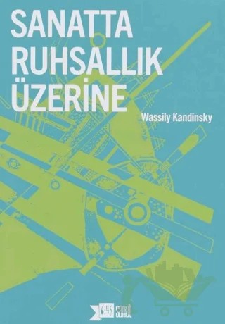 Sanatta Ruhsallık Üzerine – Wassily Kandinsky – Altıkırkbeş Yayınları kitap kapağı