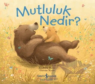 Mutluluk Nedir? – Isadora Rose – İş Bankası Kültür Yayınları kitap kapağı