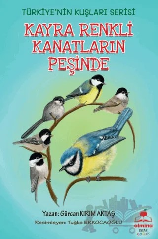 Kayra Renkli Kanatların Peşinde - Türkiye'nin Kuşları (Renkli Resimli 6+Yaş) – Gürcan Kırım Aktaş – Almina Kitap kitap kapağı