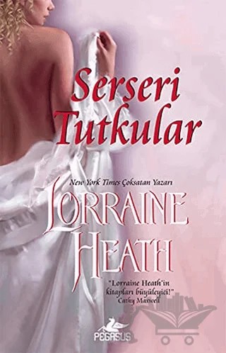 Serseri Tutkular – Lorraine Heath – Pegasus Yayınları kitap kapağı