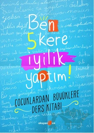 Ben 5 Kere İyilik Yaptım! – Petek Halman – Okuyan Us Yayınları kitap kapağı