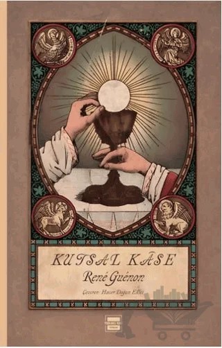 Kutsal Kase – Rene Guenon – Yedinci Kat Yayınları kitap kapağı