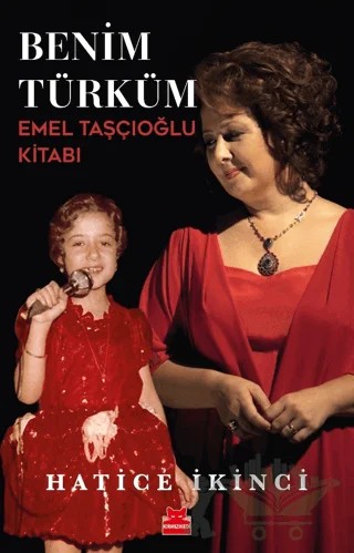 Benim Türküm - Emel Taşçıoğlu Kitabı – Hatice İkinci – Kırmızı Kedi Yayınevi kitap kapağı