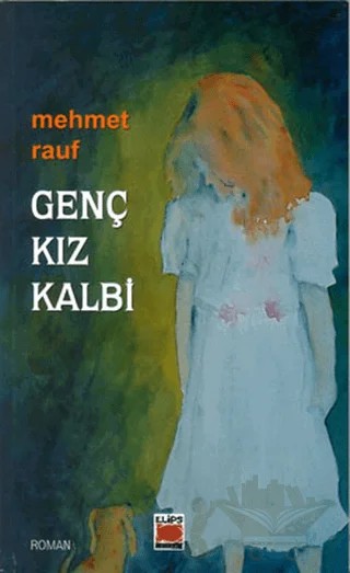 Genç Kız Kalbi – Mehmet Rauf – Elips Kitap kitap kapağı