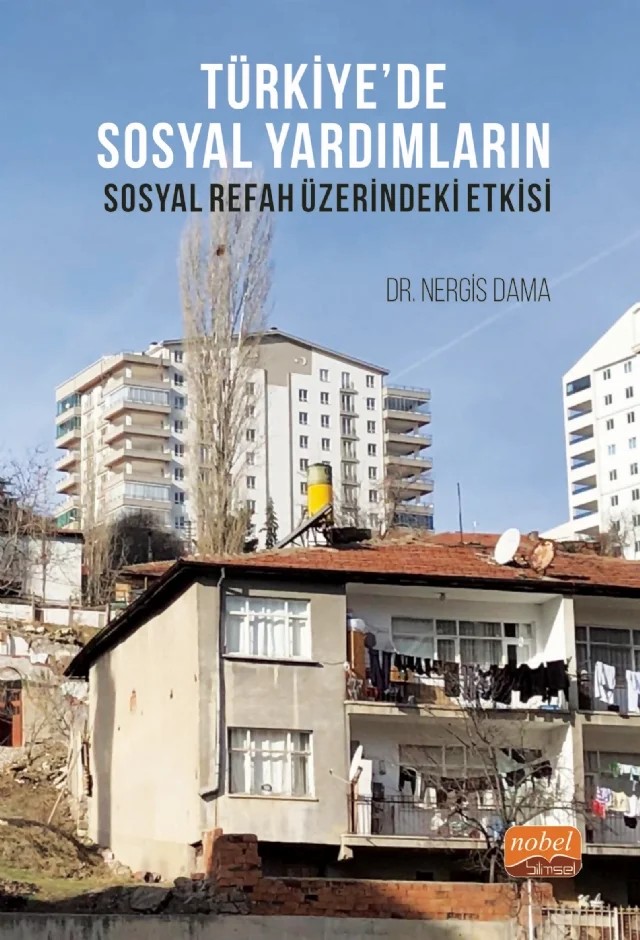 Türkiye’de Sosyal Yardımların Sosyal Refah Üzerindeki Etkisi – Nergis Dama – Nobel Bilimsel Eserler kitap kapağı