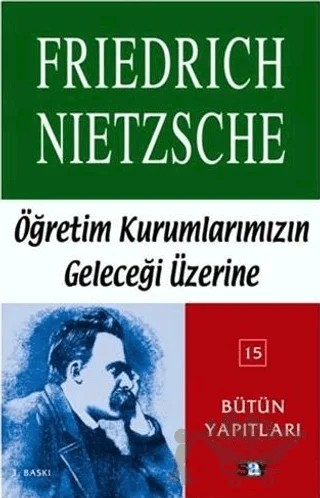 Öğretim Kurumlarımızın Geleceği Üzerine Altı Resmi Konferans – Friedrich Wilhelm Nietzsche – Say Yayınları kitap kapağı