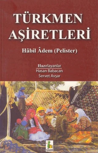 Türkmen Aşiretleri – Habil Adem – Vadi Yayınları kitap kapağı