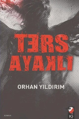 Ters Ayaklı – Orhan Yıldırım – IQ Kültür Sanat Yayıncılık kitap kapağı