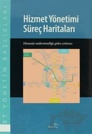 Hizmet Yönetimi Süreç Haritaları – Kolektif – Paloma Yayınevi kitap kapağı