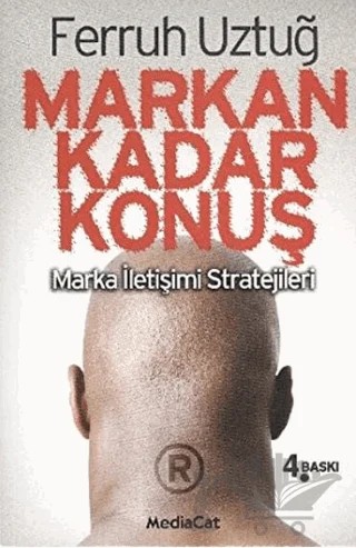 Markan Kadar Konuş! Marka İletişimi Stratejileri – Ferruh Uztuğ – MediaCat Kitapları kitap kapağı